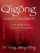 Yang Jwing-Ming - Qigong Grand Circulation For Spiritual Enlightenment