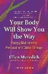 Ellen Meredith - Your Body Will Show You the Way