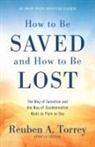 Reuben A. Torrey - How to Be Saved and How to Be Lost