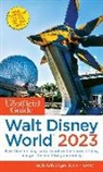 Bob Sehlinger, Len Testa - The Unofficial Guide to Walt Disney World 2023