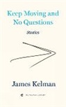 James Kelman - Keep Moving and No Questions