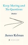 James Kelman - Keep Moving and No Questions