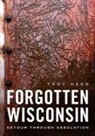 Troy Hess - Forgotten Wisconsin