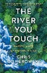 Chris Dombrowski, Dombrowski Chris - The River You Touch: Learning the Language of Wonder and Home