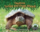 Joanne Mattern - Caution: Turtles and Frogs Ahead!