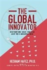 Hesham Hafez, Hafez Phd Hafez, Lipartito Kenneth, Lipartito Phd Kenneth, Patricia Watson, Watson Phd Patricia - The Global Innovator