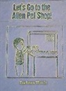 Barbara Woods - Let's Go to the Alien Pet Shop!