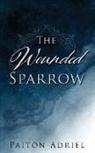 Paiton Adriel - The Wounded Sparrow