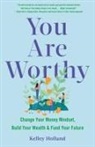 Kelley Holland - You Are Worthy