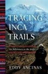 Eddy Ancinas - Tracing Inca Trails