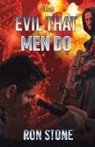 Ron Stone - The Evil That Men Do