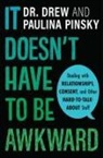 Drew Pinsky, Paulina Pinsky, Pinsky Drew, Paulina Pinsky - It Doesn't Have To Be Awkward