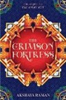 Akshaya Raman - The Crimson Fortress