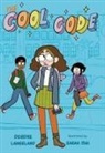 Deirdre Langeland, Sarah Mai - The Cool Code: A Graphic Novel