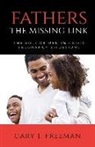 Gary J. Freeman - Fathers - The Missing Link: The Role of Men in Crisis Pregnancy Situations