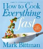 Mark Bittman, Bittman Mark - How To Cook Everything Fast Revised Edition