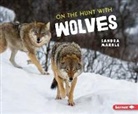 Sandra Markle - On the Hunt With Wolves