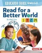 Artika R Tyner, Artika R. Tyner - Read for a Better World (Tm) Stem Educator Guide Grades 6-8