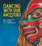 Robert Davidson, Sara Florence Davidson, Sara Florence Davidson, Janine Gibbons - Dancing with Our Ancestors
