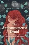 Katrina Townsend - Anti-consumerist Druid, The