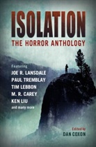 M. R. Carey, M.R. Carey, M.r. Liu Carey, Tim Lebbon, Ken Liu, Liu Ken... - Isolation: The Horror Anthology