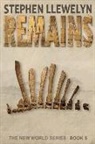 Stephen Llewelyn - Remains: The New World Series Book Five