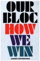 James Schneider, Schneider James - Our Bloc