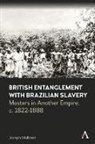 Joseph Mulhern - British Entanglement With Brazilian Slavery