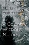 Martin Anderson - A Country Without Names