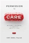 Cory Jenks - Permission to Care: Building a Healthcare Culture That Thrives in Chaos