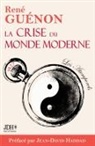 René Guénon, Jean-David Haddad - La crise du monde moderne de René Guénon