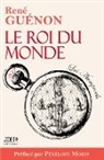 René Guénon, Pénélope Morin - Le Roi du monde