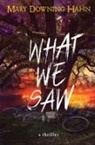 Mary Downing Hahn - What We Saw