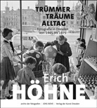 Deutsche Fotothek, Sächsische Landesbibliothek Staa, Jens Bove, Deutsche Fotothek, Landesbibliothek Staats- und Un - Erich Höhne. Trümmer - Träume - Alltag