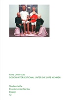 Anna Unterstab - Design intersektional unter die Lupe nehmen