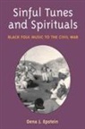 Dena J. Epstein - Sinful Tunes and Spirituals