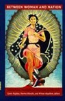 Norma Alarcon, Etc., Caren Kaplan, Minoo (Assistant Professor of Women's Studies Moallem, Norma Alarcon, Norma Alarcón... - Between Woman and Nation