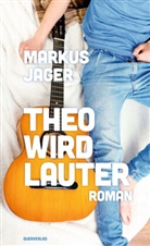 Markus Jäger - Theo wird lauter