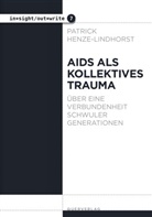 Patrick Henze-Lindhorst - Aids als kollektives Trauma