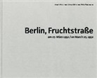 Florian Ebner, Annett Gröschner, Arwe Messmer, Arwed Messmer, Uwe W Tiedemann, Uwe W. Tiedemann... - Berlin, Fruchtstraße