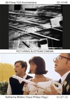 Ann Cotten, Michael Hagner, Je, Elfriede Jelinek, Gertrud Koch, Gertrud u a Koch... - Picturing Austrian Cinema. 99 Filme / 100 Kommentare