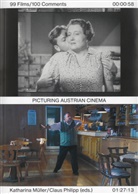 Ann Cotten, Michael Hagner, Je, Elfriede Jelinek, Gertrud Koch, Gertrud et al Koch... - Picturing Austrian Cinema. 99 Films / 100 Comments