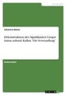 Johannes Below - Dekonstruktion des Signifikanten Gregor Samsa anhand Kafkas "Die Verwandlung"