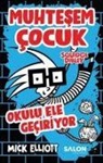 Mick Elliot - Okulu Ele Geciriyor - Muhtesem Cocuk