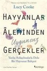 Lucy Cooke - Hayvanlar Aleminden Uygunsuz Gercekler
