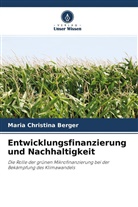 Maria Christina Berger - Entwicklungsfinanzierung und Nachhaltigkeit