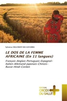 Sylvanus Mulowayi Wa Kayumba - LE DOS DE LA FEMME AFRICAINE (En 11 langues)