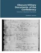 Charles Lemons - Obscure Military Documents of the Confederacy, Volume V, Buckner-Chambliss