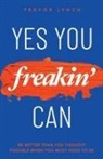 Trevor Lynch - Yes You Freakin' Can