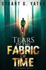 Stuart G. Yates - Tears in the Fabric of Time
